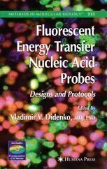 [PDF] Fluorescent Energy Transfer Nucleic Acid Probes: Designs and Protocols Salvatore A. E. Marras (auth.), Vladimir V. Didenko MD, PhD (eds.)