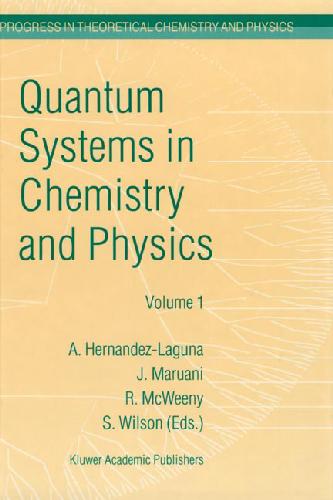 [PDF] Quantum Systems in Chemistry and Physics. Basic Problems and Model Systems Hern?ndez-Laguna A., Maruani J., McWeeny R. (eds.)