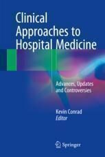 [PDF] Clinical Approaches to Hospital Medicine: Advances, Updates and Controversies Kevin Conrad (eds.)