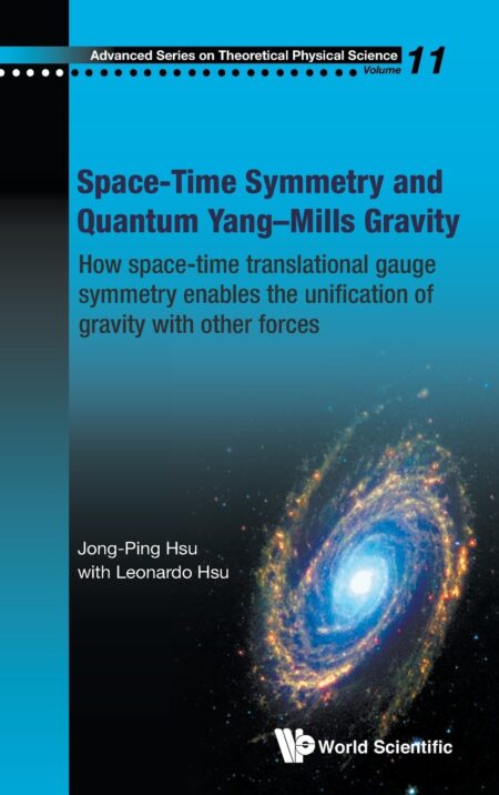 {pdf} Space-time symmetry and quantum Yang-Mills gravity : how space-time translational gauge symmetry enables the unification of gravity with other forces Hsu, Jong-Ping; Hsu, Leon