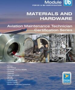 {PDF} Hardware and Materials For Aviation Maintenance; EASA Module 06 [Paperback] [Jan 01, 2014] Aircraft Technical Book Company LLC Aircraft Technical Book Company LLC