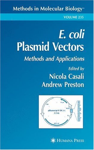 {PDF} E. coli Plasmid Vectors. Methods and Applications Nicola Casali, Andrew Preston