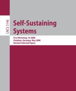 {PDF} Self-Sustaining Systems: First Workshop, S3 2008 Potsdam, Germany, May 15-16, 2008 Revised Selected Papers Ian Piumarta, Alessandro Warth (auth.), Robert Hirschfeld, Kim Rose (eds.)