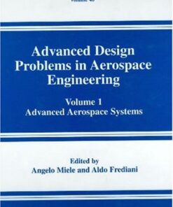 [PDF] Advanced Design Problems in Aerospace Engineering: Advanced Aerospace Systems Angelo Miele, Aldo Frediani
