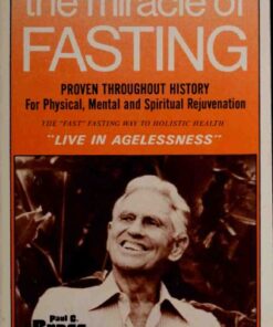 {pdf} The miracle of fasting : for agelessness--physical, mental & spiritual rejuvenation : new discoveries about an old miracle--the "fast" fasting way to health Bragg, Paul Chappuis; Bragg, Patricia