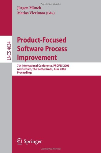 {PDF} Product-Focused Software Process Improvement: 7th International Conference, PROFES 2006, Amsterdam, The Netherlands, June 12-14, 2006. Proceedings Michiel van Genuchten (auth.), J?rgen M?nch, Matias Vierimaa (eds.)