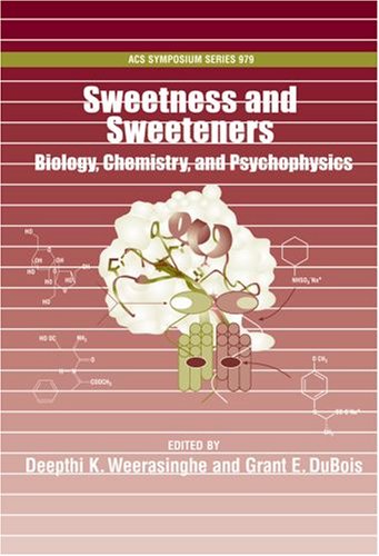 {pdf} Sweetness and Sweeteners: Biology, Chemistry and Psychophysics (Acs Symposium Series) Deepthi K. Weerasinghe, Grant DuBois
