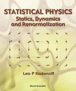 [pdf] Statistical Physics: Statics, Dynamics and Remormalization Leo P. Kadanoff