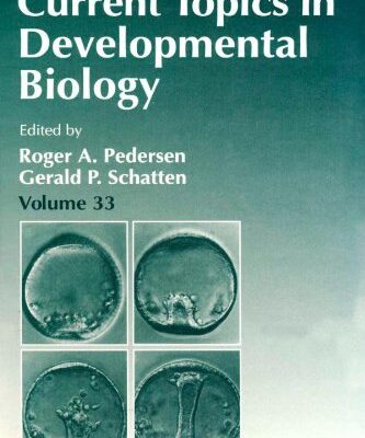 {pdf} Current Topics in Developmental Biology, Vol. 33 Roger A. Pedersen, Gerald P. Schatten (Eds.)