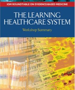 {PDF} The Learning Healthcare System: Workshop Summary (IOM Roundtable on Evidence-Based Medicine) Roundtable on Evidence-Based Medicine