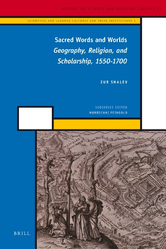 {PDF} Sacred Words and Worlds: Geography, Religion, and Scholarship, 1550?1700 (History of Science and Medicine Library 21 : Scientific and Learned Cultures and Their Institutions 2) Zur Shalev