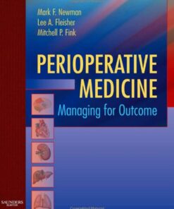 {PDF} Perioperative Medicine: Managing for Outcome Mark F. Newman MD, Lee A. Fleisher MD, Mitchell P. Fink MD