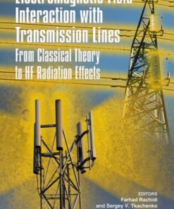[PDF] Electromagnetic Field Interaction with Transmission Lines : From Classical Theory to HF Radiation Effects (Advances in Electrical Engineering and Electromagnetics) F. Rachidi, S. Tkachenko