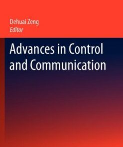 [PDF] Advances in Control and Communication Zhang Dong, Zhou Ya-Fei (auth.), Dehuai Zeng (eds.)