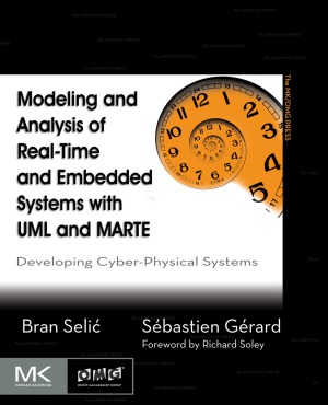 {pdf} Modeling and Analysis of Real-Time and Embedded Systems with UML and MARTE.  Developing Cyber-Physical Systems Bran Selic, Sebastien Gerard