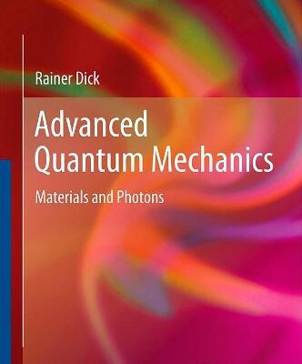 [PDF] Advanced Quantum Mechanics: Materials and Photons Rainer Dick (auth.)
