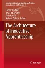 {PDF} The Architecture of Innovative Apprenticeship Ludger Deitmer, Ursel Hauschildt, Felix Rauner, Helmut Zelloth (eds.)