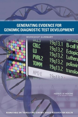 {PDF} Generating Evidence for Genomic Diagnostic Test Development: Workshop Summary Roundtable on Translating Genomic-Based Research for Health, theresa Wizemann, Institute of Medicine (Adam C. Berger)