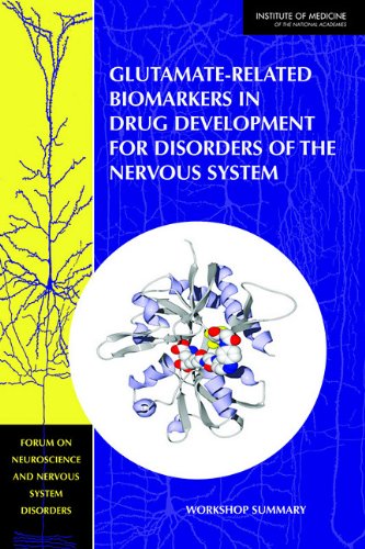 {PDF} Glutamate-Related Biomarkers in Drug Development for Disorders of the Nervous System: Workshop Summary Forum on Neuroscience and Nervous System Disorders, Institute of Medicine of the National Academies
