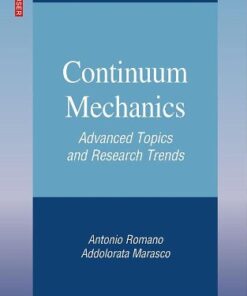 [PDF] Continuum Mechanics: Advanced Topics and Research Trends Antonio Romano, Addolorata Marasco (auth.)