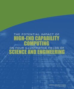 {PDF} The Potential Impact of High-End Capability Computing on Four Illustrative Fields of Science and Engineering Committee on the Potential Impact of High-End Computing on Illustrative Fields of Science and Engineering, National Research Council