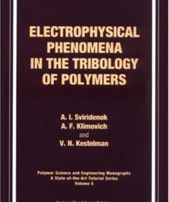 {PDF} Electrophysical Phenomena in the Tribology of Polymers A I Sviridewok, A F Kilmovich, V N Kestelman
