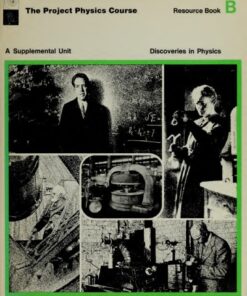 [PDF] Project Physics: Resource Book Discoveries in Physics Gerald Holton, F. James Rutherford, Fletcher G. Watson