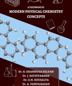 [PDF] A Textbook of Modern Physical Chemistry Concepts Dr. Shanmuga Selvan R., Dr. Sathiyabama J., Dr. Kousalya G.N., Dr. Pandiarajan A.