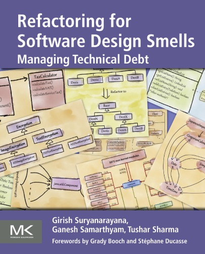 {PDF} Refactoring for software design smells: managing technical debt Samarthyam, Ganesh;Sharma, Tushar;Suryanarayana, Girish