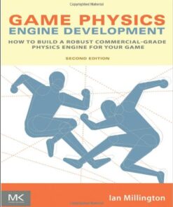 [PDF] Game Physics Engine Development: How to Build a Robust Commercial-Grade Physics Engine for your Game (Second Edition) Ian Millington