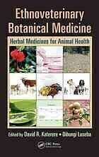 {PDF} Ethnoveterinary botanical medicine : herbal medicines for animal health David R Katerere; Dibungi Luseba