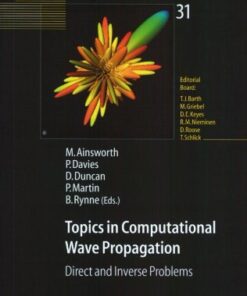 [PDF] Topics in Computational Wave Propagation: Direct and Inverse Problems Thomas Hagstrom (auth.), Mark Ainsworth, Penny Davies, Dugald Duncan, Bryan Rynne, Paul Martin (eds.)