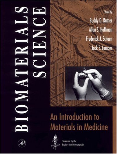[PDF] Biomaterials science: an introduction to materials in medicine Buddy D. Ratner, Dorothy Hoffman, Frederick J. Schoen, Jack E. Lemons