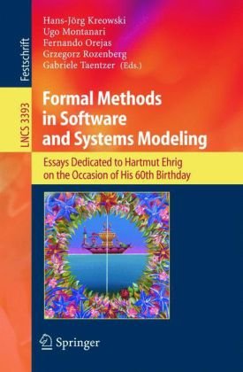 [PDF] Formal Methods in Software and Systems Modeling: Essays Dedicated to Hartmut Ehrig on the Occasion of His 60th Birthday Paolo Baldan, Andrea Corradini (auth.), Hans-J?rg Kreowski, Ugo Montanari, Fernando Orejas, Grzegorz Rozenberg, Gabriele Taentzer (eds.)