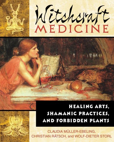 [PDF] Witchcraft Medicine: Healing Arts, Shamanic Practices, and Forbidden Plants Claudia M?ller-Ebeling, Christian R?tsch, Wolf-Dieter Storl