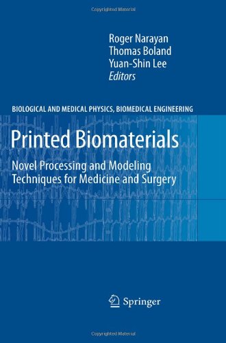 {PDF} Printed Biomaterials: Novel Processing and Modeling Techniques for Medicine and Surgery Shiyong Lin, Yuan-Shin Lee, Roger J. Narayan (auth.), Roger Narayan, Thomas Boland, Yuan-Shin Lee (eds.)