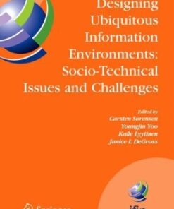{PDF} Designing Ubiquitous Information Environments: Socio-Technical Issues and Challenges: IFIP TC8 WG 8.2 International Working Conference, August 1-3, ... in Information and Communication Technology) Carsten S?rensen, Youngjin Yoo, Kalle Lyytinen, Janice I. DeGross