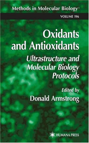 {PDF} Oxidants and Antioxidants: Ultrastructure and Molecular Biology Protocols E. Ann Ellis, Maria B. Grant (auth.), Donald Armstrong (eds.)