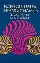 [PDF] Non-equilibrium thermodynamics S R de Groot; P Mazur; S R Degroot ...