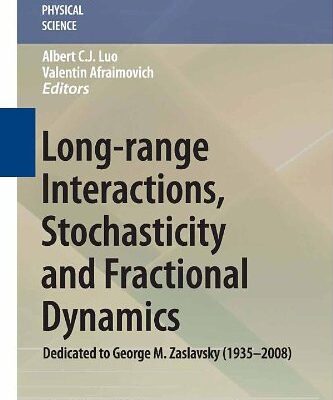 [PDF] Long-range Interactions, Stochasticity and Fractional Dynamics: Dedicated to George M. Zaslavsky (1935 - 2008) Albert C. J. Luo, Valentin Afraimovich