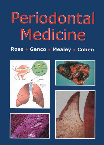 [PDF] Periodontal Medicine Louis F. Rose, Robert J. Genco, D. Walter Cohen, Brian L. Mealey, Walter D. Cohen DDS, Robert J. Genco DDS PhD, Brian L. Mealey DDS MS, Louis F. Rose DDS MD