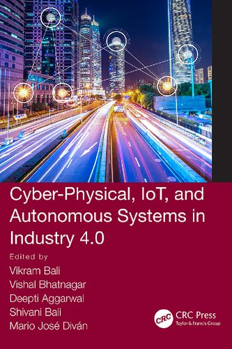 [PDF] Cyber-Physical, IoT, and Autonomous Systems in Industry 4.0 Vikram Bali, Vishal Bhatnagar, Deepti Aggarwal, Shivani Bali, Mario Jos? Div?n