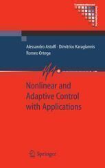[PDF] Nonlinear and Adaptive Control with Applications Alessandro Astolfi PhD, Dimitrios Karagiannis PhD, Romeo Ortega PhD (auth.)