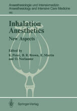 [PDF] Inhalation Anesthetics: New Aspects 2nd International Symposium I. Rietbrock (auth.), Prof.Dr. Klaus Peter, Prof.Dr. Burnell R. Brown, Prof.Dr. Eike Martin, Prof.Dr. Olof Norlander (eds.)