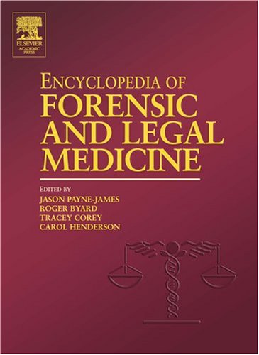 {PDF} Encyclopedia of Forensic and Legal Medicine: 1-4 Roger Byard, Tracey Corey, Carol Henderson, Jason Payne-James