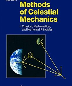 {pdf} Methods of Celestial Mechanics: Volume I: Physical, Mathematical, and Numerical Principles Gerhard Beutler, Leos Mervart, Andreas Verdun
