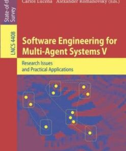 {PDF} Software Engineering for Multi-Agent Systems V: Research Issues and Practical Applications Ma?ra A. de C. Gatti, Gustavo R. de Carvalho, Rodrigo B. de Paes (auth.), Ricardo Choren, Alessandro Garcia, Holger Giese, Ho-fung Leung, Carlos Lucena, Alexander Romanovsky (eds.)