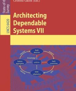 [PDF] Architecting Dependable Systems VII Themistoklis Bourdenas, Morris Sloman, Emil C. Lupu (auth.), Antonio Casimiro, Rog?rio de Lemos, Cristina Gacek (eds.)