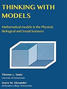 {pdf} Thinking With Models: Mathematical Models in the Physical, Biological and Social Sciences Thomas L. Saaty