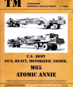 {PDF} U.S. Army Gun, Heavy, Motorized, 280mm, M65 Atomic Annie Michael Franz & Jochen Vollert